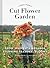 Floret Farm's Cut Flower Ga...