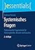 Systemisches Fragen: Professionelle Fragetechnik für Führungskräfte, Berater und Coaches (essentials) (German Edition)