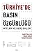 Türkiye'de Basın özgürlüğü: Mitler ve Gerçekler