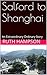Salford to Shanghai: An Extraordinary Ordinary Story