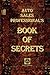 Auto Sales Professional's Book Of Secrets: A Comprehensive Collection Of The Most Proven and Successful Techniques and Strategies For Negotiating Car Sales