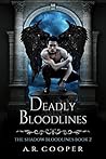 Deadly Bloodlines by Andrea R. Cooper