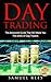 DAY TRADING: The Advanced Guide That Will Make You The KING Of Day Traders