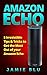 Amazon Echo: 5 Irresistible...