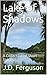 Lake of Shadows: A Collecti...