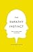 The Empathy Instinct: How to Create a More Civil Society