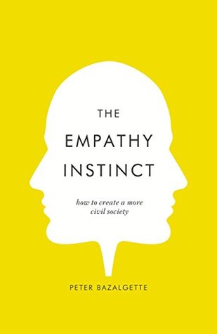 The Empathy Instinct: How to Create a More Civil Society (Kindle Edition)