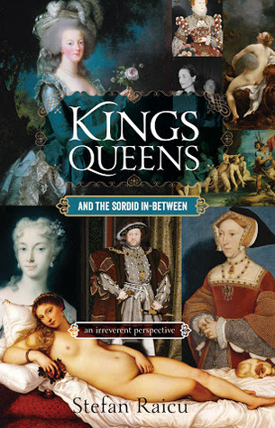 Kings, Queens and the Sordid In-between: An Irreverent Perspective