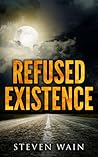 Refused Existence