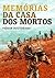 Memórias da Casa dos Mortos