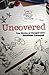 Uncovered: True Stories of Changed Lives