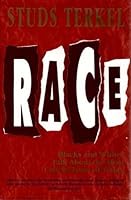 Race: How Blacks And Whites Think And Feel About The American Obsession