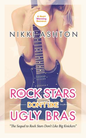 Rock Stars Don't Like Ugly Bras (Rock Stars Don't Like... #2)