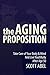 The Aging Proposition by Scott Abel