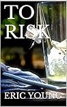 To Risk
