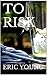 To Risk by Eric Young