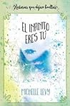 El infinito eres tú by Michelle Levy El infinito eres tú by Michelle Levy