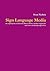 Sign Language Media: An Exploration of Flemish Deaf Culture, Media Exigencies and Cross-Medial Perspectives