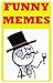 Memes: Funny Memes That Are Pure Comedy Gold: Internet Humor At Its Best - Funny Books, Dank Memes, Best Memes