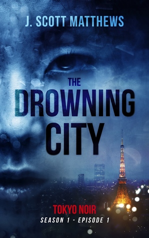The Drowning City (Tokyo Noir #1)