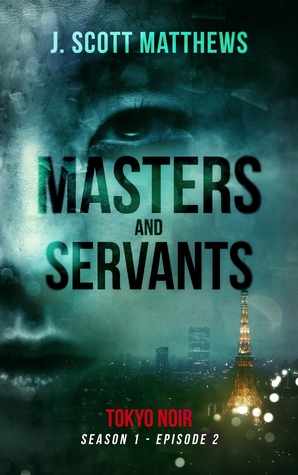 Masters and Servants (Tokyo Noir #2)