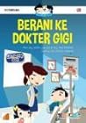 Berani ke Dokter Gigi