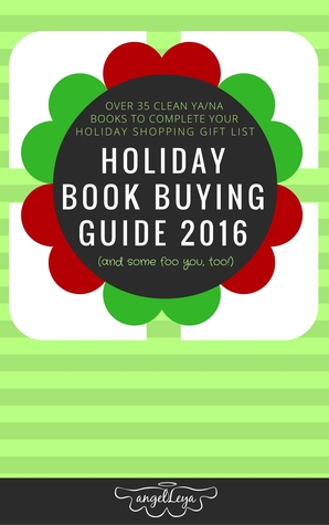 Holiday Gift Buying Guide 2016: Over 35 Clean YA NA Books to Complete Your Holiday Shopping Gift List (and some for you, too)