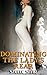 Dominating The Lady’s Rear (First-Time Rear Pleasures Book 4)