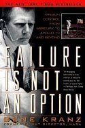 Failure Is Not an Option: Mission Control from Mercury to Apollo 13 and Beyond