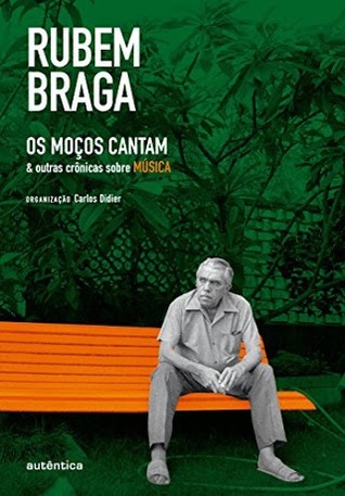 Os moços cantam e outras crônicas sobre música (Paperback)