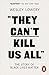 They Can't Kill Us All by Wesley Lowery