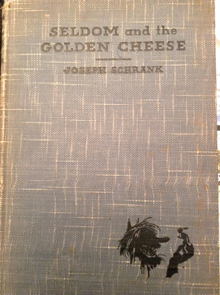 Seldom and the Golden Cheese (Hardcover)
