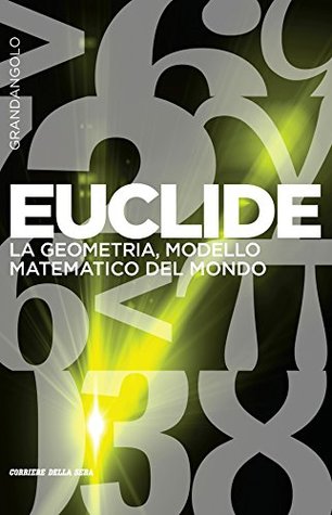 Euclide: La geometria, modello matematico del mondo (Kindle Edition)