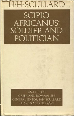 Scipio Africanus: Soldier and Politician