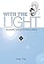 With the Light... Vol. 1 by Keiko Tobe
