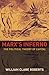 Marx's Inferno: The Political Theory of Capital