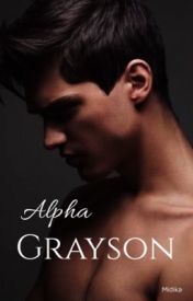 Alpha Grayson (Alpha, #3)