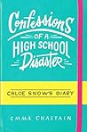 Confessions of a High School Disaster by Emma Chastain