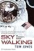 Sky Walking: An Astronaut's...