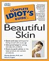 The Complete Idiot's Guide to Beautiful Skin