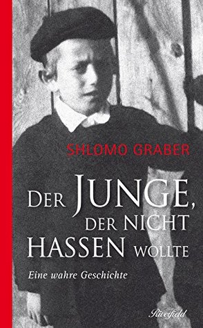 Der Junge, der nicht hassen wollte (Kindle Edition)
