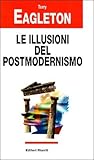 Le illusioni del postmodernismo