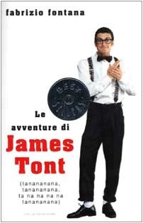 Le avventure di James Tont. Ta-na-na-na-nà, Ta-na-na-na-nà... (Paperback)