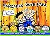 Pancakes With Papa: Five Ways to Remember