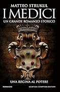 I Medici: Una regina al potere