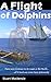 A Flight of Dolphins (The L...