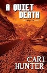 A Quiet Death by Cari Hunter A Quiet Death by Cari Hunter