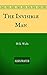 The Invisible Man : By H. G. Wells - Illustrated