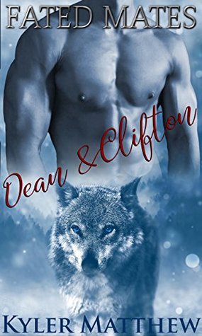 Fated Mates: Dean and Clifton (Kindle Edition)