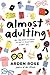 Almost Adulting by Arden Rose